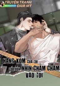 Hàng Xóm Của Tôi Cứ Luôn Nhìn Chằm Chằm Vào Tôi