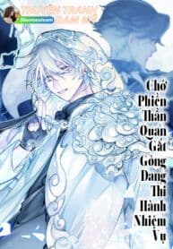 Chớ Phiền Thần Quan Gắt Gỏng Đang Thi Hành Nhiệm Vụ