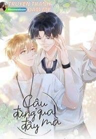 Cậu Đừng Qua Đây Mà!