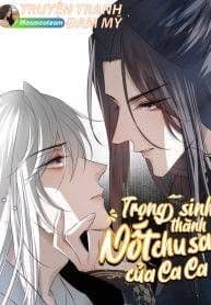 Trọng sinh thành nốt chu sa của ca ca