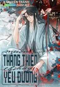 MUỐN THĂNG THIÊN THÌ HÃY YÊU ĐƯƠNG