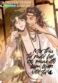 Ma Thú Ta Nuôi Lại Có Mưu Đồ Làm Loạn Với Ta