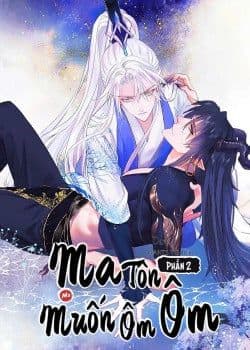 Ma Tôn Muốn Ôm Ôm (Phần 2)