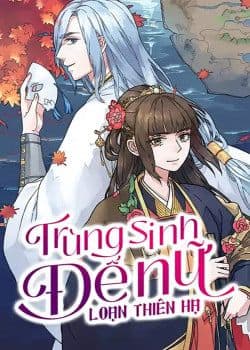 Trùng Sinh Nữ Đế Loạn Thiên Hạ