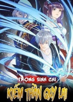 Trọng Sinh Chi Kiếm Thần Quy Lai